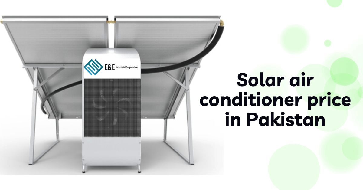 Solar air conditioner price in Pakistan