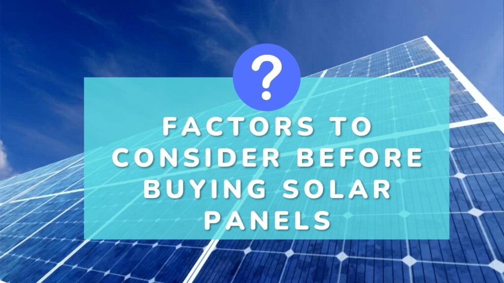 Factors to Consider Before Buying Solar Panels